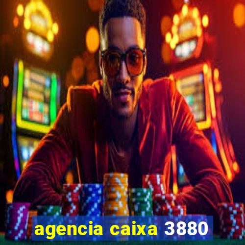 agencia caixa 3880